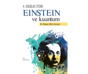 Einstein ve Kuantum Bir Dehanın Bilim Serüveni