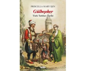 Gülbeşeker-Türk Tatlıları Tarihi